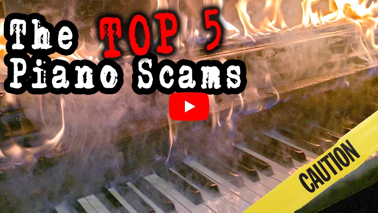After: The TOP 5 Piano Scams